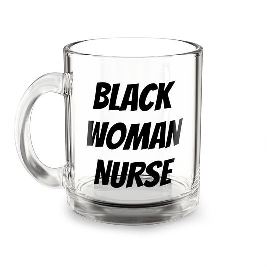 Black Woman Nurse Glass Mug — 10oz Clear Coffee Cup for Nurses, Gift for Black Female Nurses