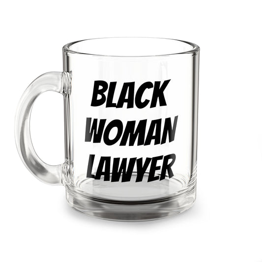 Glass Mug — "Black Woman Lawyer" Bold Statement Coffee Cup