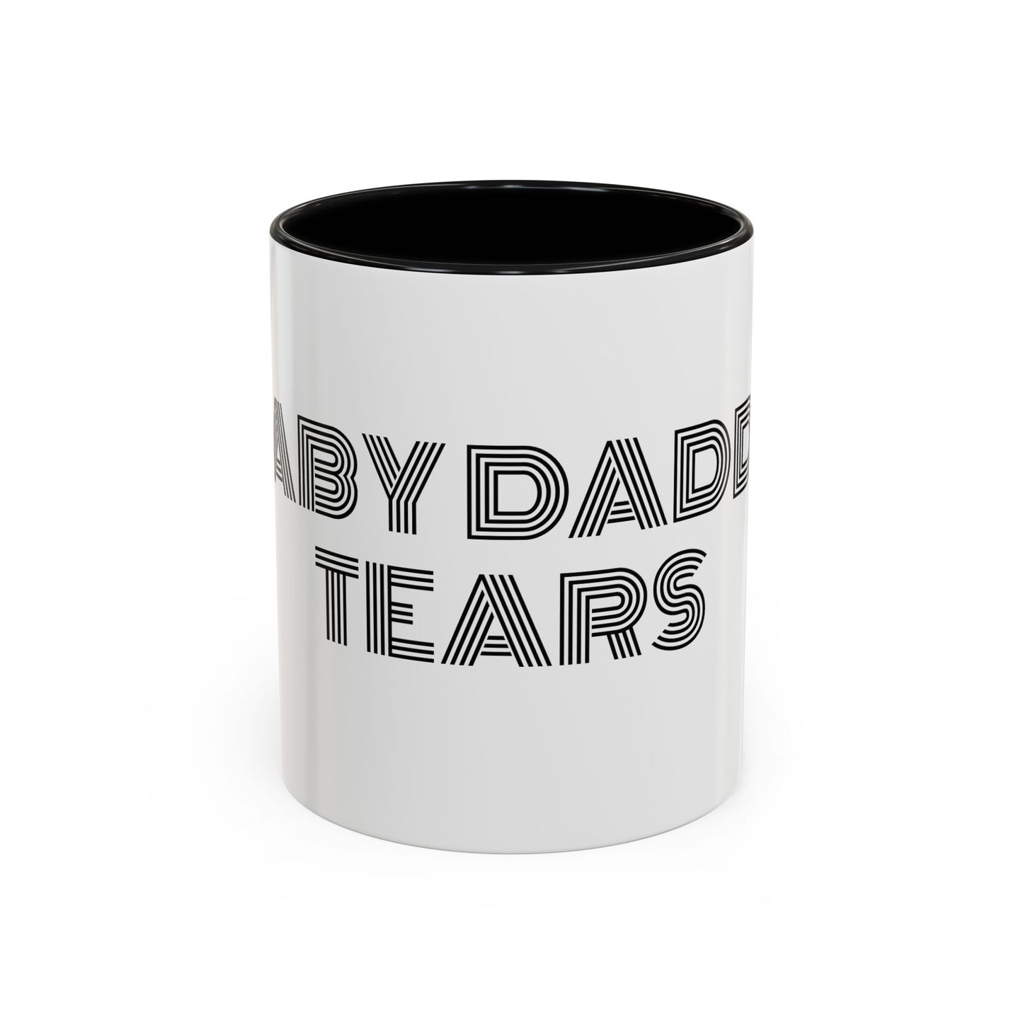 Baby Daddy Tears Coffee Mug — Funny New Dad Gift Accent Mug (11/15oz)
