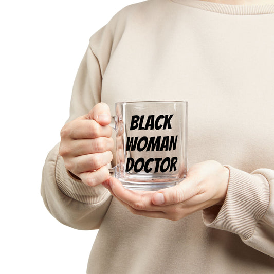 Glass Mug — "Black Woman Doctor" 10oz Clear Coffee Mug